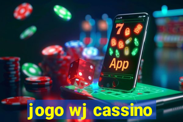 jogo wj cassino